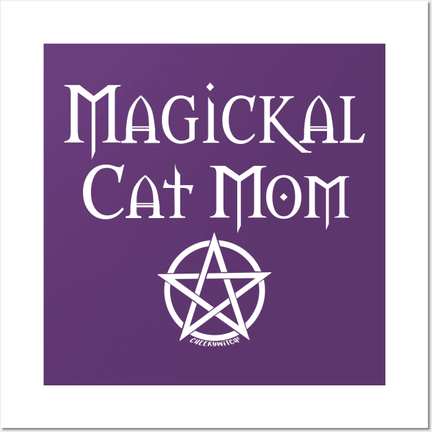 Magickal Cat Mom Wiccan Pagan Mother's Day Cheeky Witch® Wall Art by Cheeky Witch